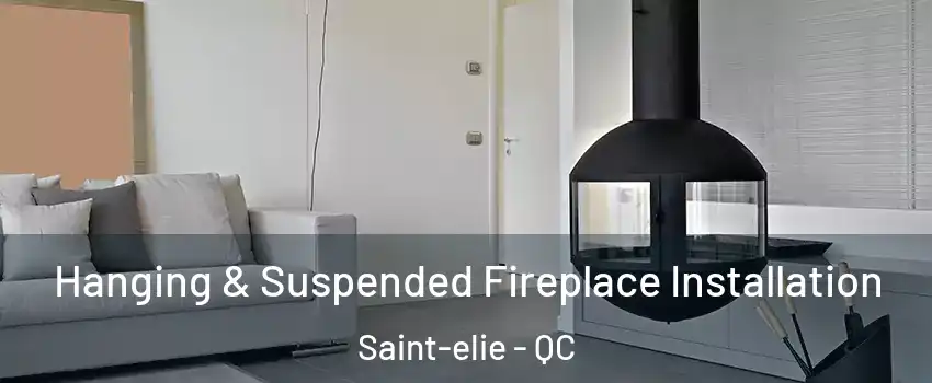  Hanging & Suspended Fireplace Installation Saint-elie - QC