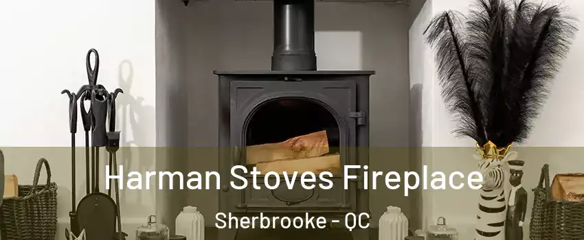  Harman Stoves Fireplace Sherbrooke - QC