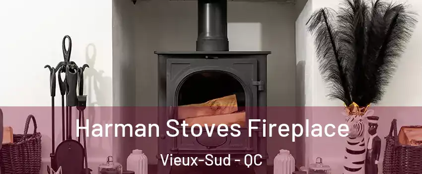  Harman Stoves Fireplace Vieux-Sud - QC