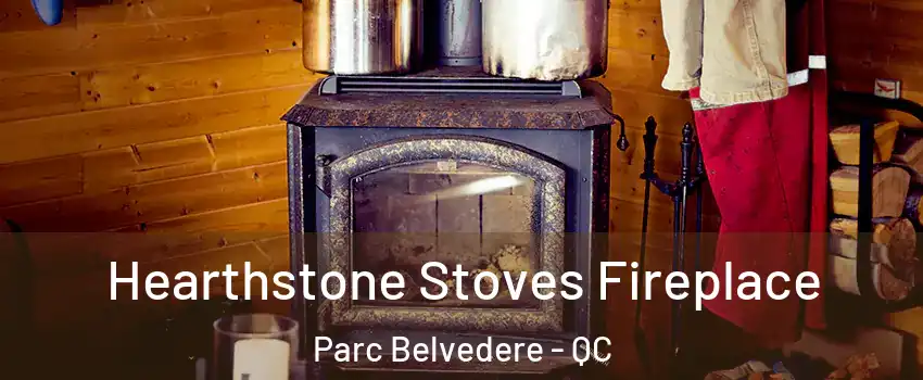 Hearthstone Stoves Fireplace Parc Belvedere - QC
