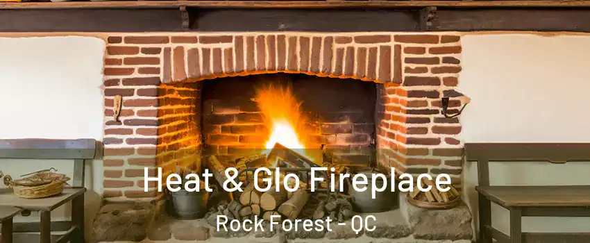  Heat & Glo Fireplace Rock Forest - QC