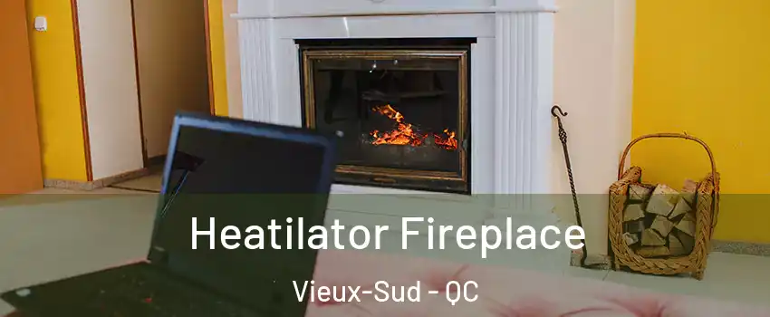  Heatilator Fireplace Vieux-Sud - QC