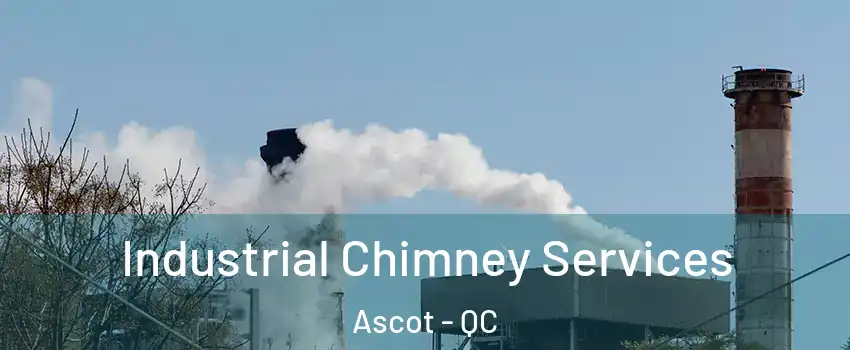  Industrial Chimney Services Ascot - QC
