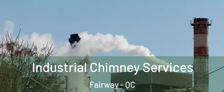  Industrial Chimney Services Fairway - QC