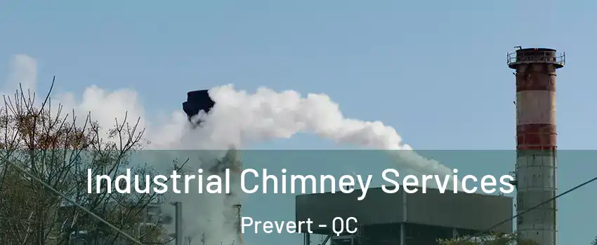  Industrial Chimney Services Prevert - QC