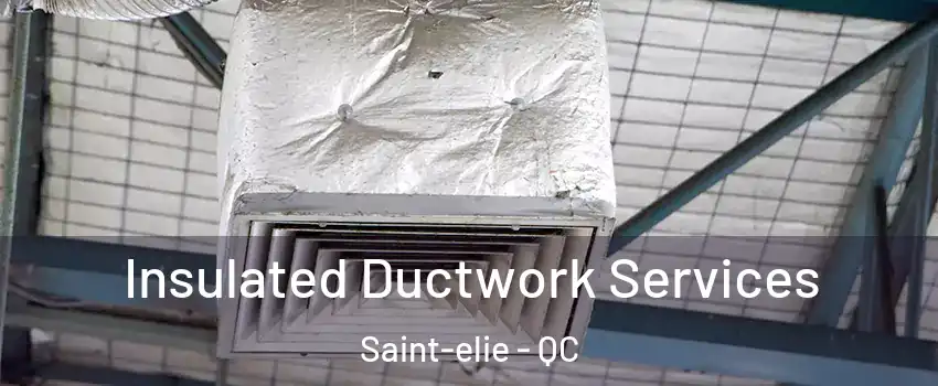  Insulated Ductwork Services Saint-elie - QC