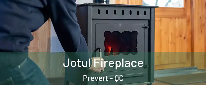 Jotul Fireplace Prevert - QC