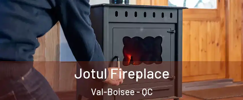  Jotul Fireplace Val-Boisee - QC