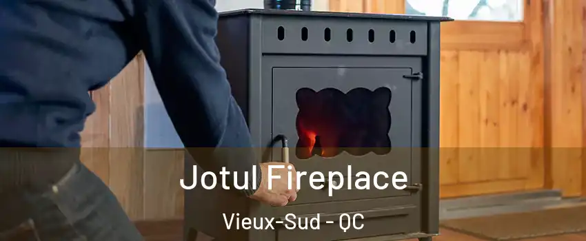  Jotul Fireplace Vieux-Sud - QC
