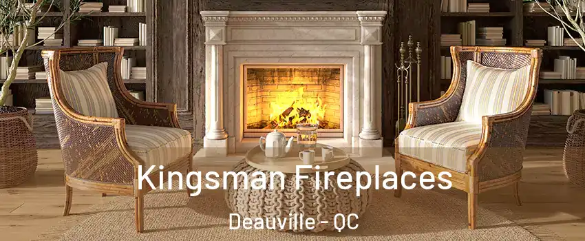  Kingsman Fireplaces Deauville - QC