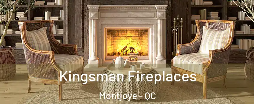  Kingsman Fireplaces Montjoye - QC