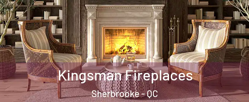  Kingsman Fireplaces Sherbrooke - QC