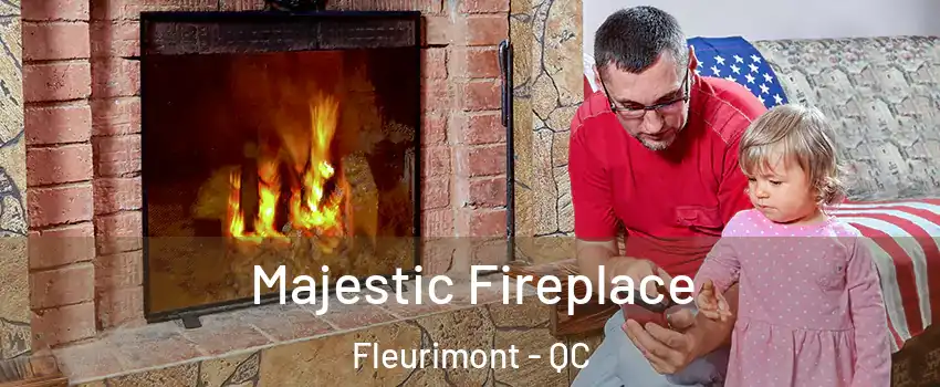 Majestic Fireplace Fleurimont - QC