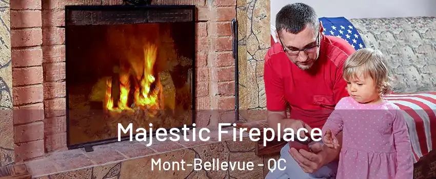  Majestic Fireplace Mont-Bellevue - QC