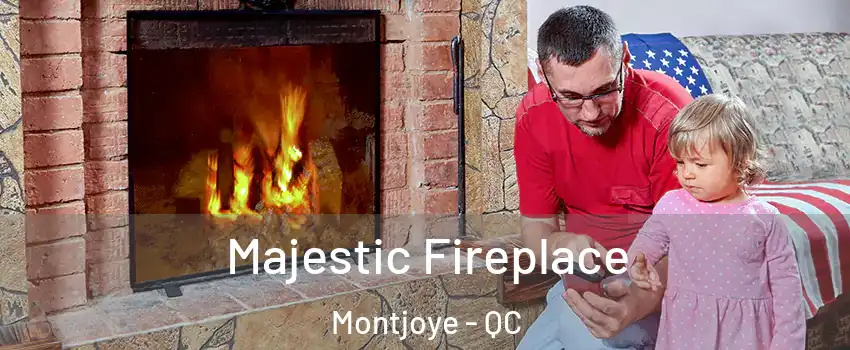  Majestic Fireplace Montjoye - QC