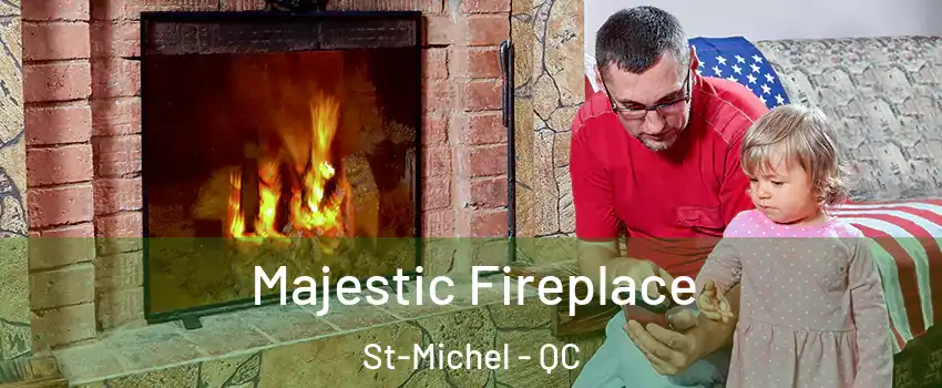  Majestic Fireplace St-Michel - QC