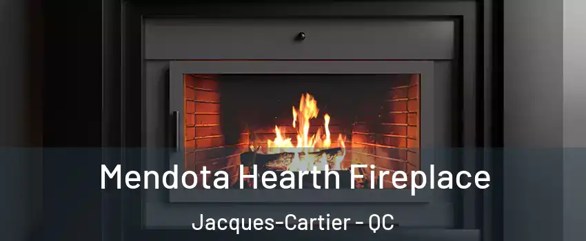  Mendota Hearth Fireplace Jacques-Cartier - QC