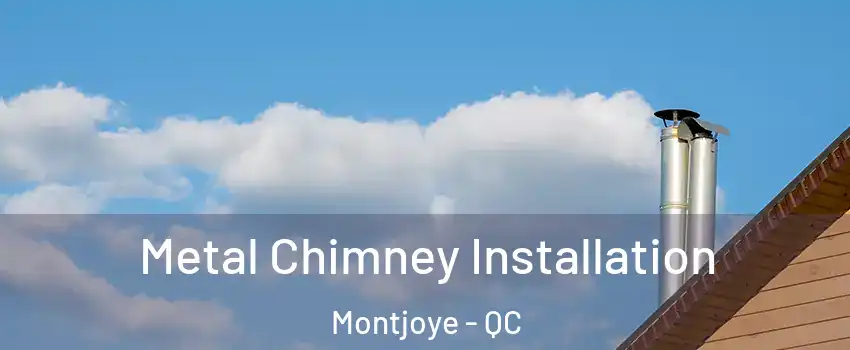  Metal Chimney Installation Montjoye - QC