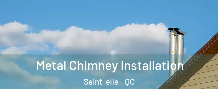 Metal Chimney Installation Saint-elie - QC