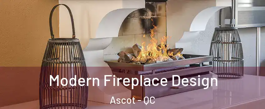  Modern Fireplace Design Ascot - QC