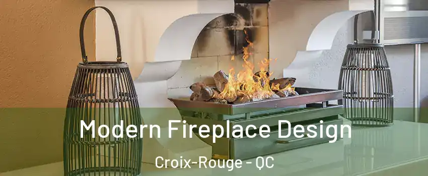  Modern Fireplace Design Croix-Rouge - QC