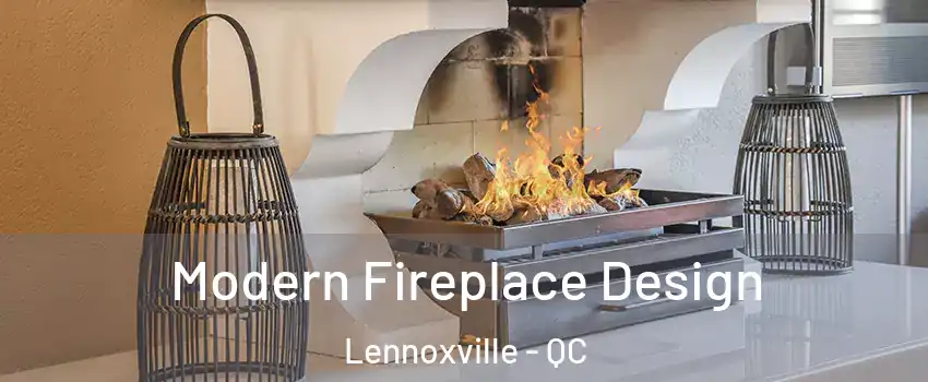  Modern Fireplace Design Lennoxville - QC