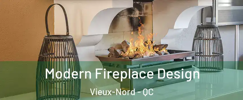  Modern Fireplace Design Vieux-Nord - QC