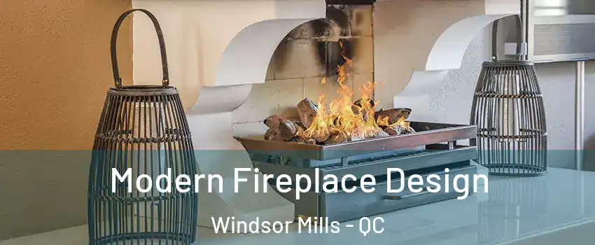  Modern Fireplace Design Windsor Mills - QC