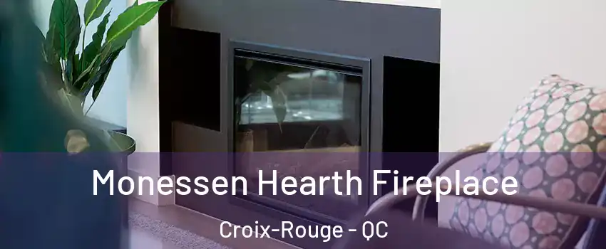  Monessen Hearth Fireplace Croix-Rouge - QC
