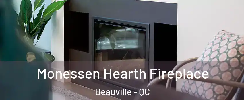  Monessen Hearth Fireplace Deauville - QC