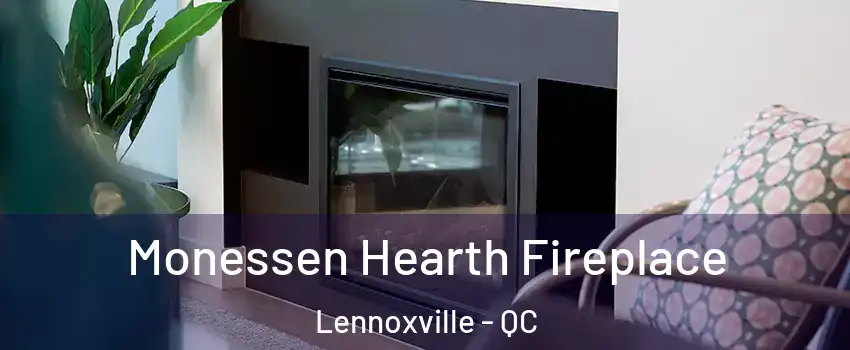  Monessen Hearth Fireplace Lennoxville - QC