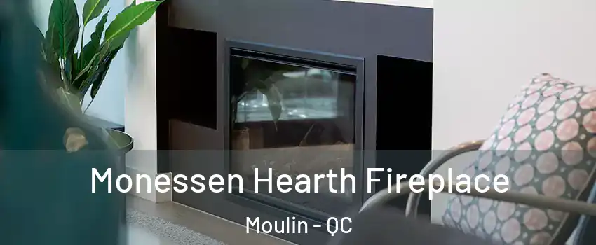  Monessen Hearth Fireplace Moulin - QC