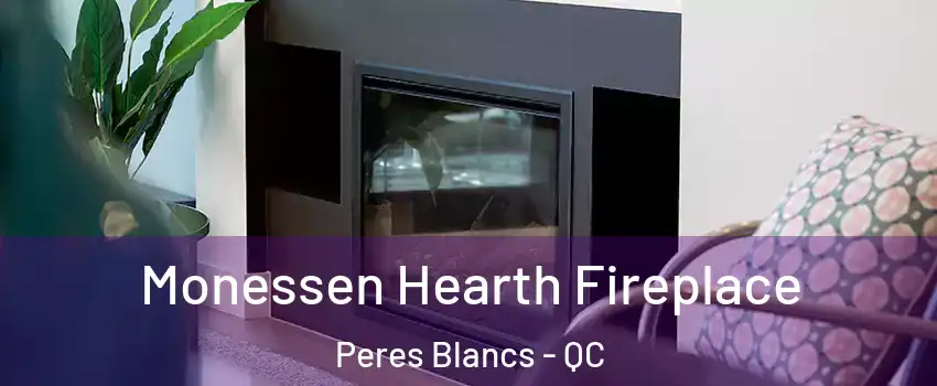  Monessen Hearth Fireplace Peres Blancs - QC