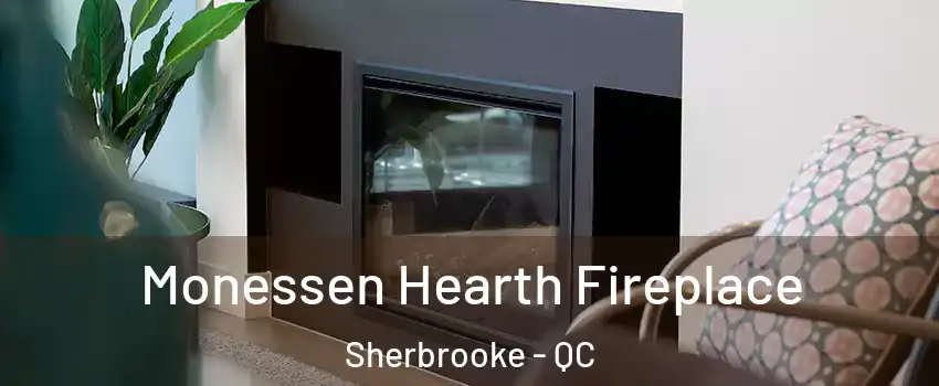  Monessen Hearth Fireplace Sherbrooke - QC