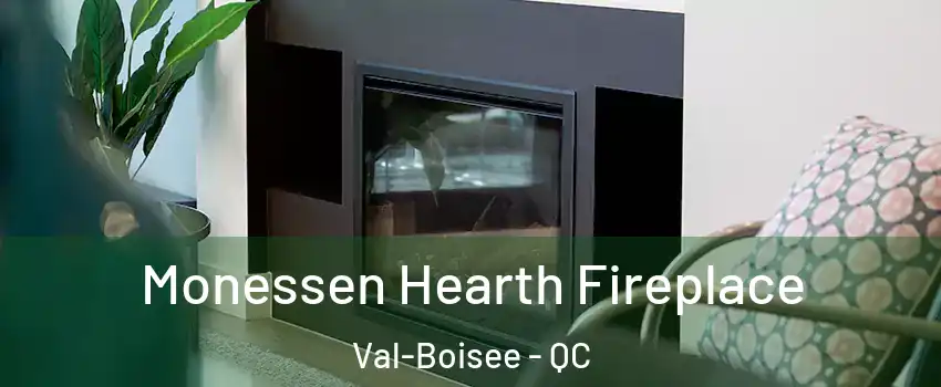  Monessen Hearth Fireplace Val-Boisee - QC