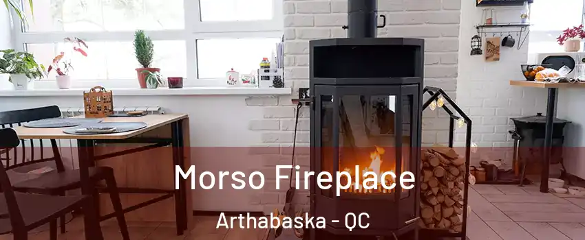  Morso Fireplace Arthabaska - QC