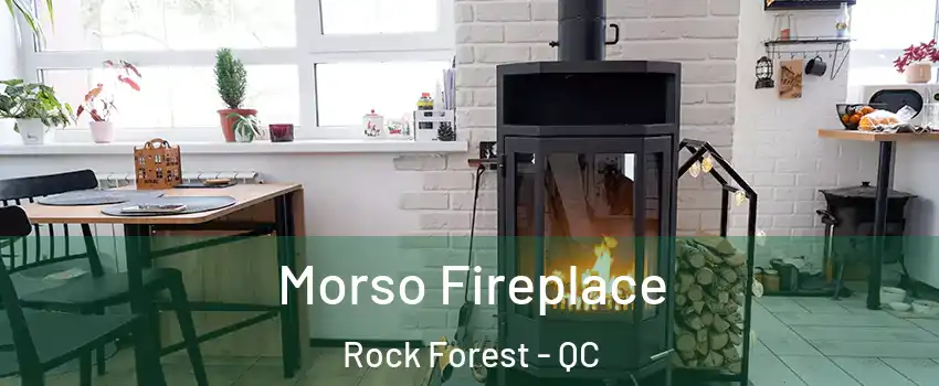  Morso Fireplace Rock Forest - QC