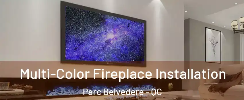  Multi-Color Fireplace Installation Parc Belvedere - QC