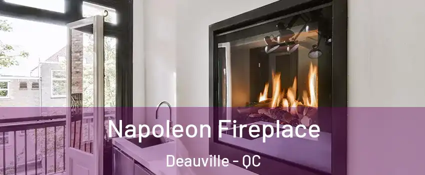  Napoleon Fireplace Deauville - QC