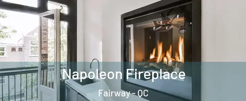  Napoleon Fireplace Fairway - QC