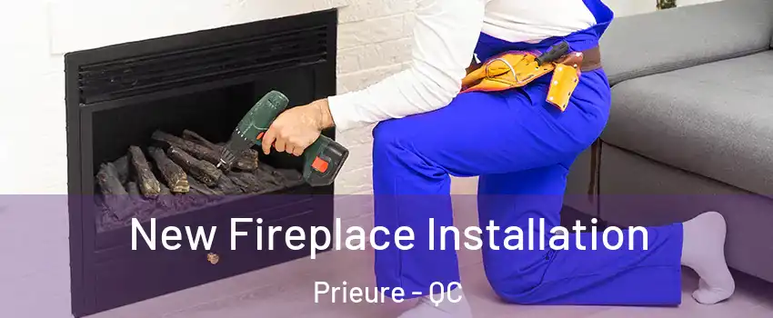  New Fireplace Installation Prieure - QC