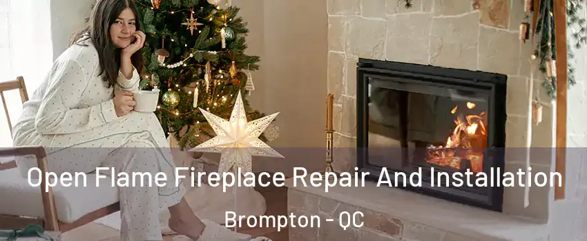  Open Flame Fireplace Repair And Installation Brompton - QC