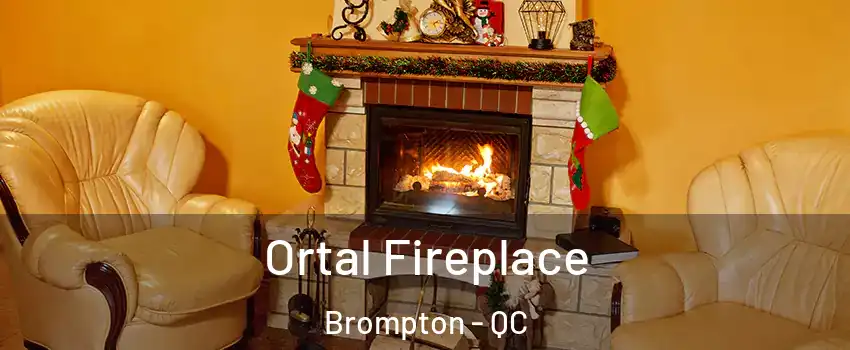  Ortal Fireplace Brompton - QC