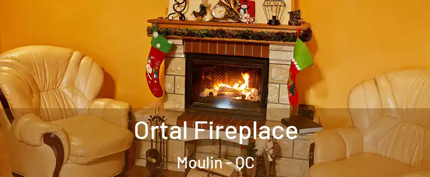  Ortal Fireplace Moulin - QC