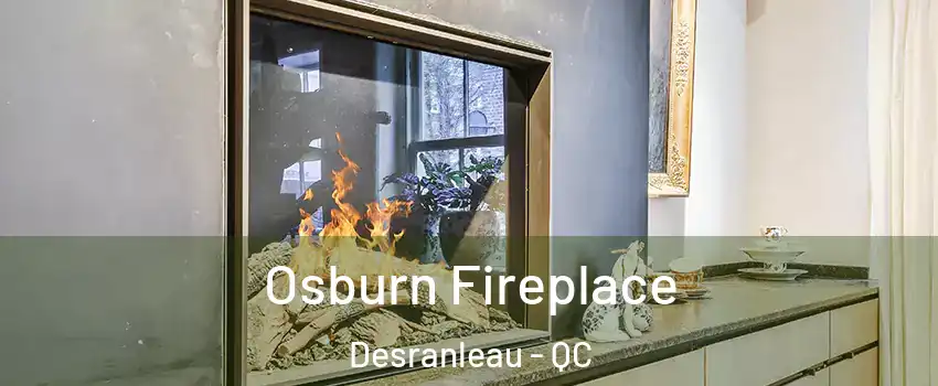  Osburn Fireplace Desranleau - QC