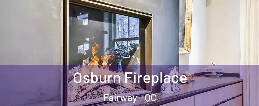  Osburn Fireplace Fairway - QC