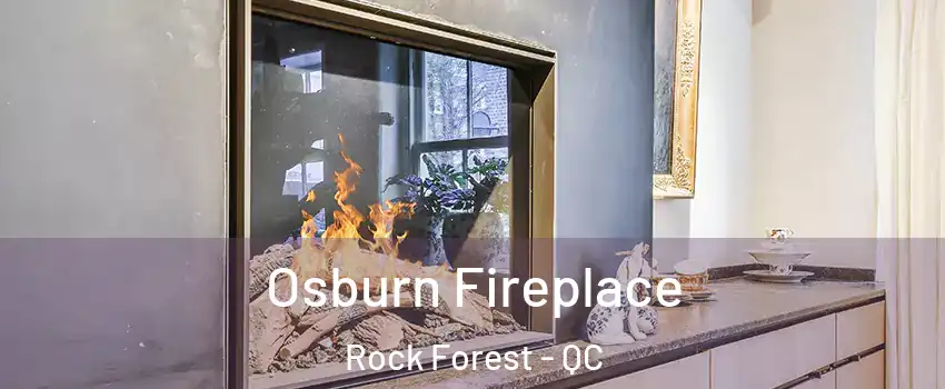  Osburn Fireplace Rock Forest - QC