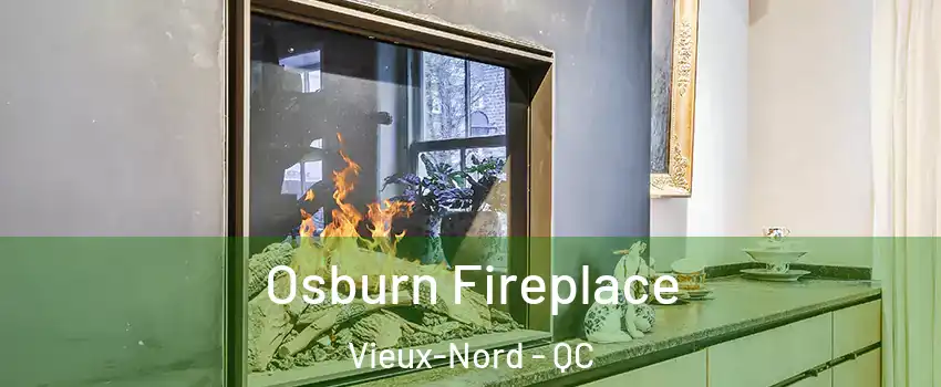  Osburn Fireplace Vieux-Nord - QC