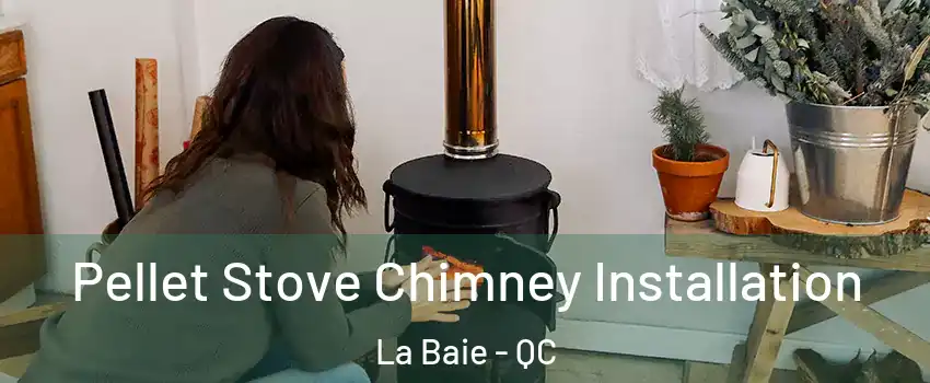  Pellet Stove Chimney Installation La Baie - QC