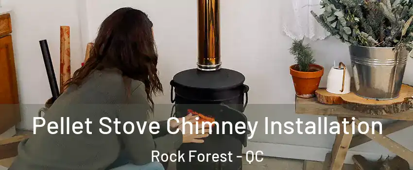  Pellet Stove Chimney Installation Rock Forest - QC